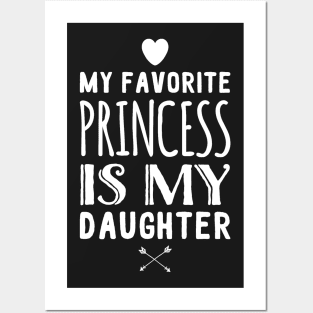 My favorite princess is my daughter Posters and Art
